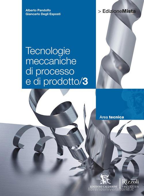 Cover of TECNOLOGIE MECCANICHE DI PROCESSO E DI PRODOTTO  SET 3 - EDIZIONE MISTA