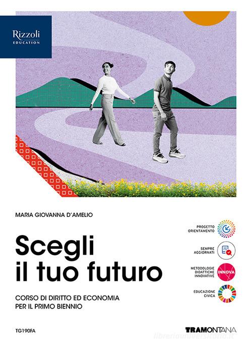 Cover of SCEGLI IL TUO FUTURO VOLUME UNICO